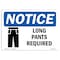 Signmission OSHA Notice Sign, NOTICE Long Pants Required, 10in X 7in Rigid Plastic, 10" W, 7" H, Landscape OS-NS-P-710-L-15909 - alternate 1